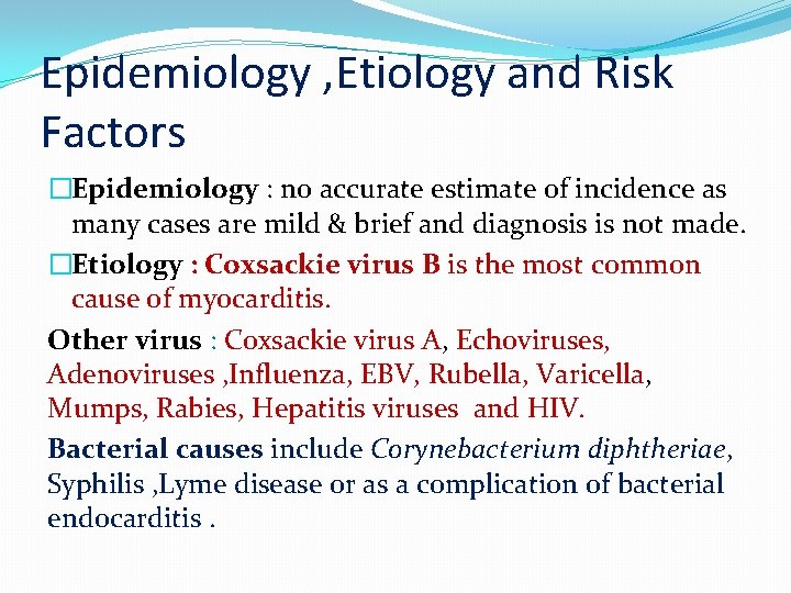 Epidemiology , Etiology and Risk Factors �Epidemiology : no accurate estimate of incidence as