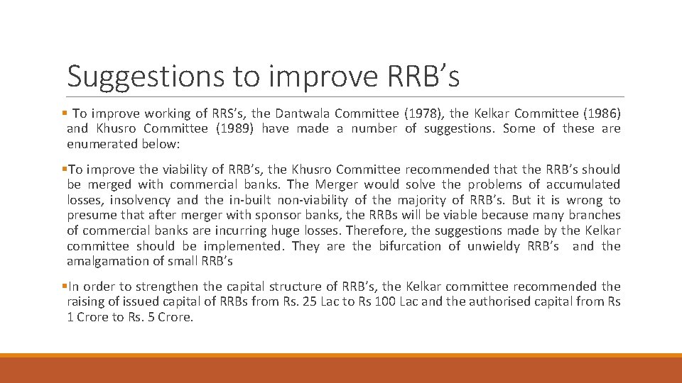 Suggestions to improve RRB’s § To improve working of RRS’s, the Dantwala Committee (1978),