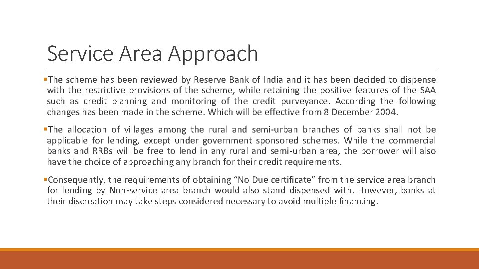 Service Area Approach §The scheme has been reviewed by Reserve Bank of India and