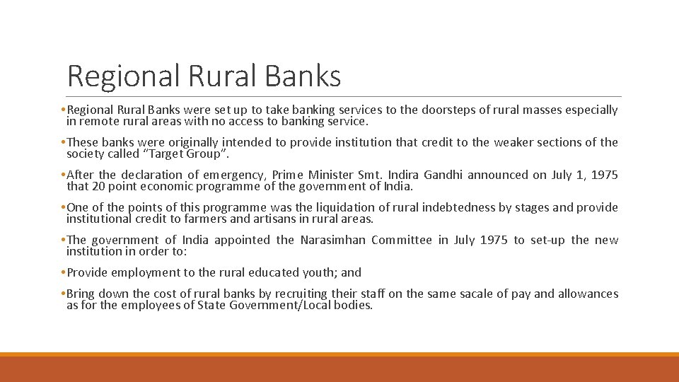 Regional Rural Banks • Regional Rural Banks were set up to take banking services