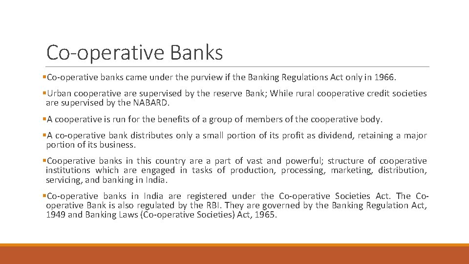 Co-operative Banks §Co-operative banks came under the purview if the Banking Regulations Act only