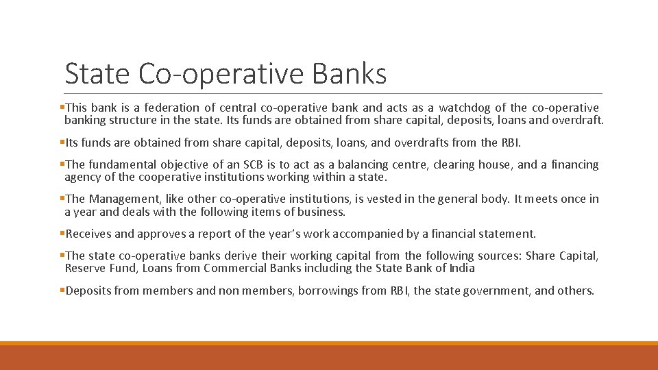 State Co-operative Banks §This bank is a federation of central co-operative bank and acts