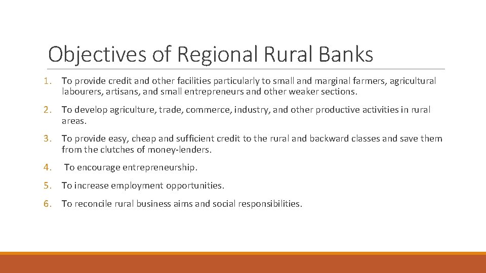 Objectives of Regional Rural Banks 1. To provide credit and other facilities particularly to