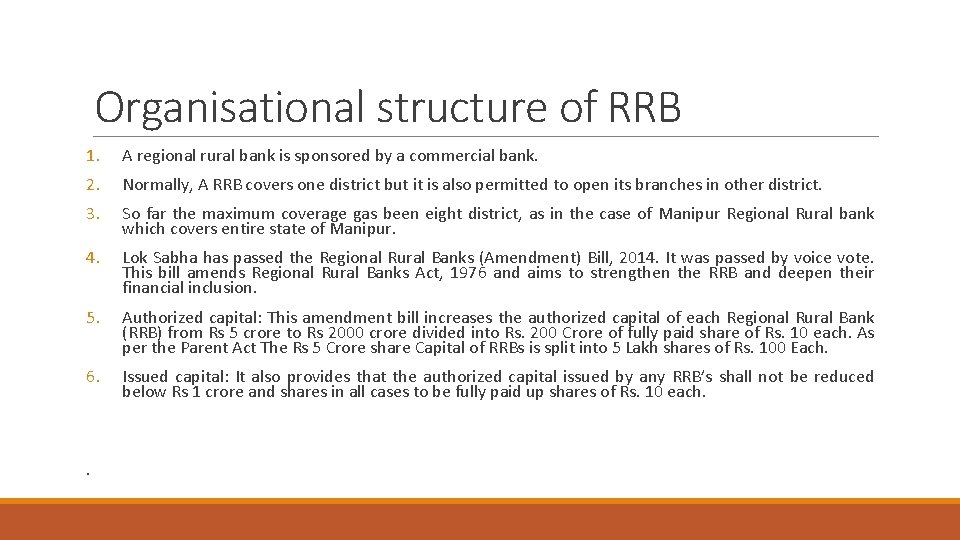 Organisational structure of RRB 1. A regional rural bank is sponsored by a commercial