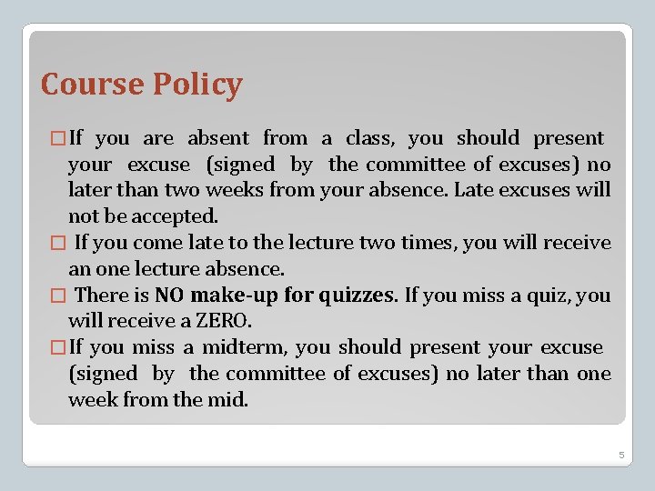 Course Policy � If you are absent from a class, you should present your