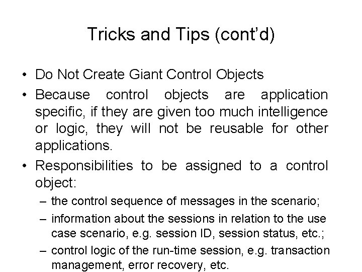 Tricks and Tips (cont’d) • Do Not Create Giant Control Objects • Because control Tricks and Tips (cont’d) • Do Not Create Giant Control Objects • Because control