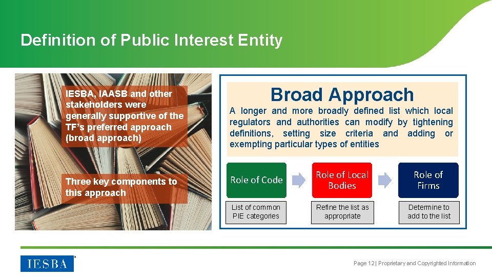 Definition of Public Interest Entity IESBA, IAASB and other stakeholders were generally supportive of