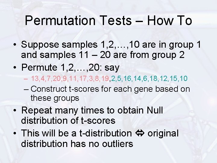 Permutation Tests – How To • Suppose samples 1, 2, …, 10 are in
