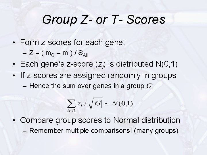 Group Z- or T- Scores • Form z-scores for each gene: – Z =