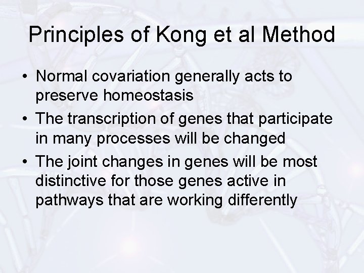 Principles of Kong et al Method • Normal covariation generally acts to preserve homeostasis