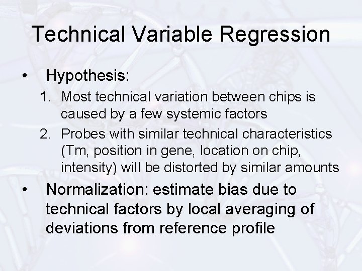 Technical Variable Regression • Hypothesis: 1. Most technical variation between chips is caused by