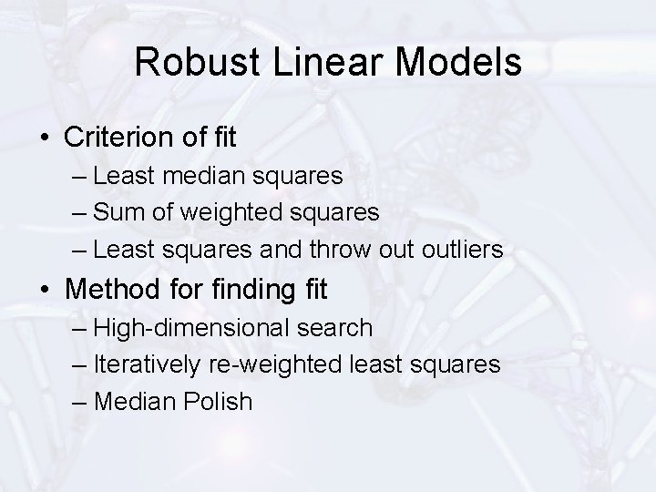 Robust Linear Models • Criterion of fit – Least median squares – Sum of