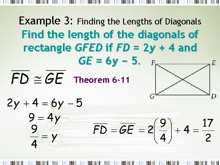 Example 3: Finding the Lengths of Diagonals Find the length of the diagonals of