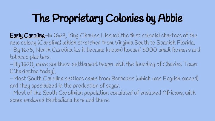 The Proprietary Colonies by Abbie Early Carolina-In 1663, King Charles II issued the first
