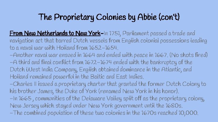 The Proprietary Colonies by Abbie (con’t) From New Netherlands to New York-In 1751, Parliament