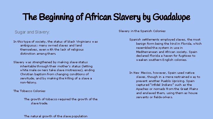 The Beginning of African Slavery by Guadalupe Sugar and Slavery: In this type of