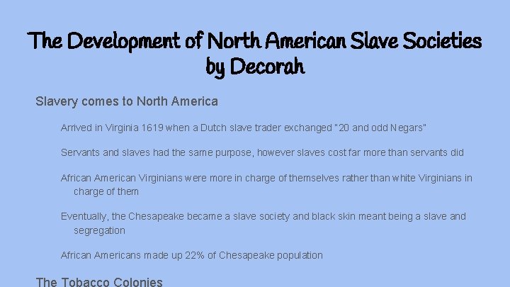 The Development of North American Slave Societies by Decorah Slavery comes to North America