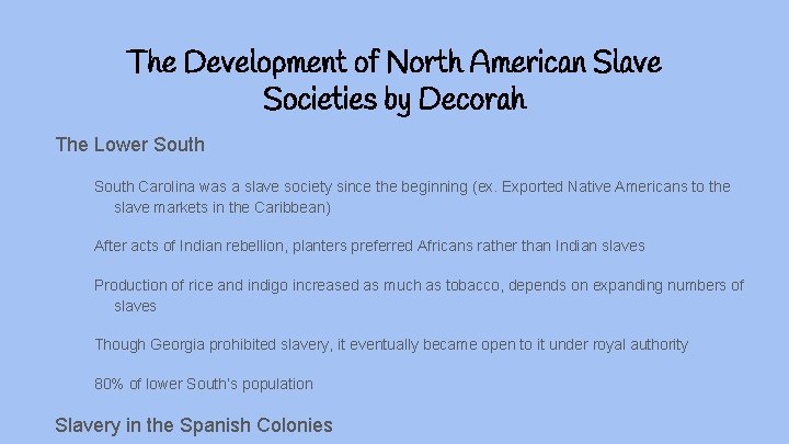 The Development of North American Slave Societies by Decorah The Lower South Carolina was