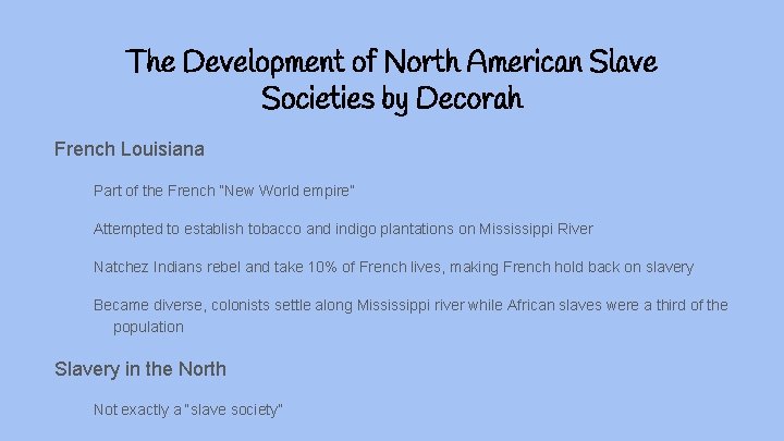 The Development of North American Slave Societies by Decorah French Louisiana Part of the