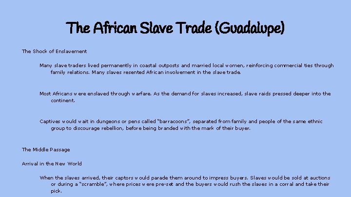 The African Slave Trade (Guadalupe) The Shock of Enslavement Many slave traders lived permanently