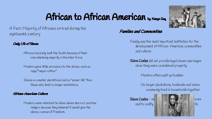 African to African American A Fact: Majority of Africans arrived during the eighteenth century