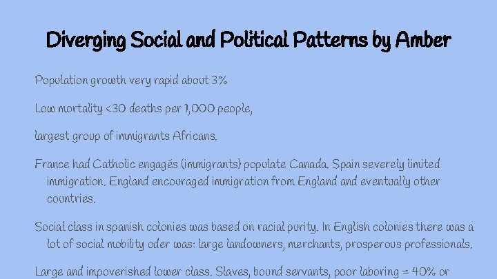 Diverging Social and Political Patterns by Amber Population growth very rapid about 3% Low