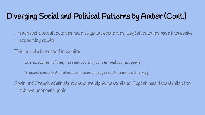 Diverging Social and Political Patterns by Amber (Cont. ) French and Spanish colonies have