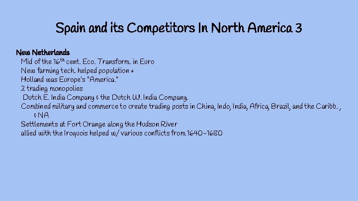 Spain and its Competitors In North America 3 New Netherlands Mid of the 16