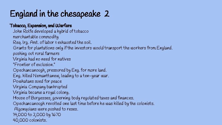 England in the chesapeake 2 Tobacco, Expansion, and Warfare John Rolfe developed a hybrid