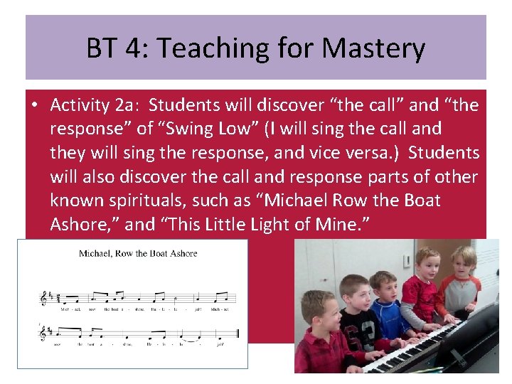 BT 4: Teaching for Mastery • Activity 2 a: Students will discover “the call”