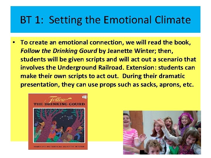 BT 1: Setting the Emotional Climate • To create an emotional connection, we will