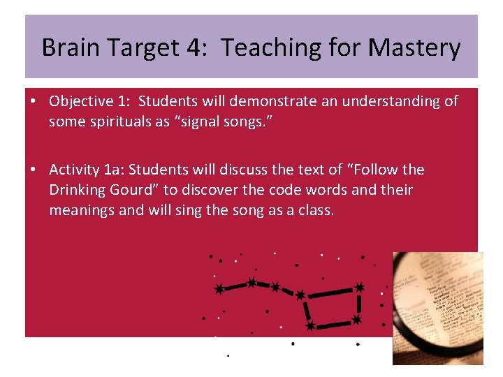 Brain Target 4: Teaching for Mastery • Objective 1: Students will demonstrate an understanding