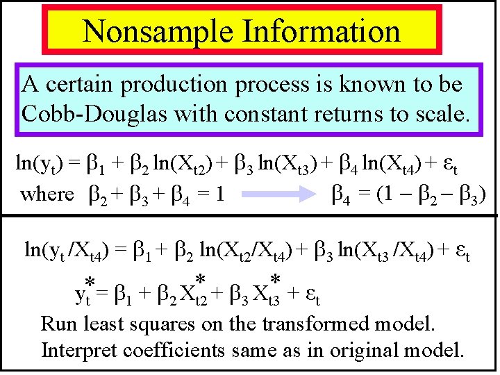 Nonsample Information A certain production process is known to be Cobb-Douglas with constant returns