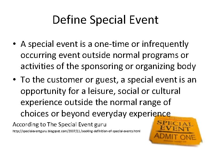 Define Special Event • A special event is a one-time or infrequently occurring event