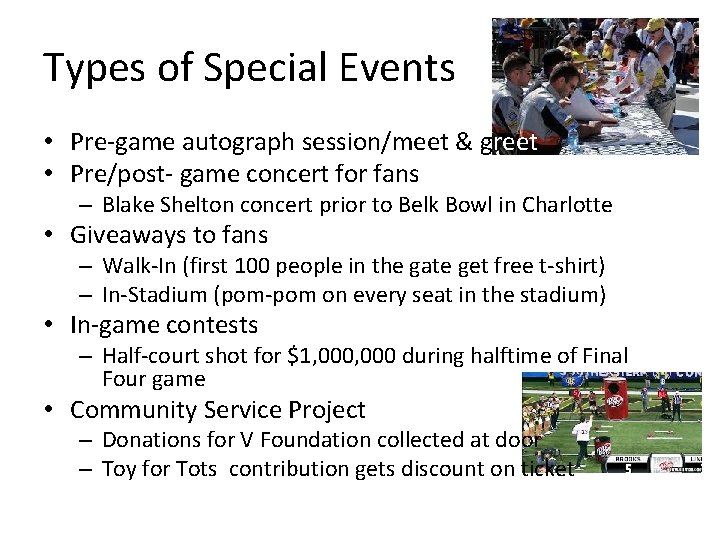 Types of Special Events • Pre-game autograph session/meet & greet • Pre/post- game concert