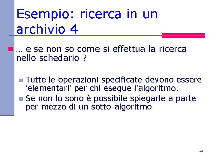 Esempio: ricerca in un archivio 4 n … e se non so come si