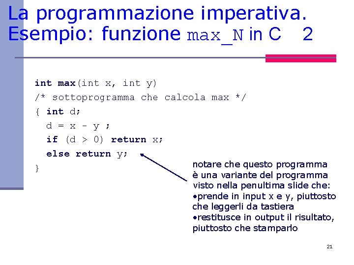 La programmazione imperativa. Esempio: funzione max_N in C 2 int max(int x, int y)