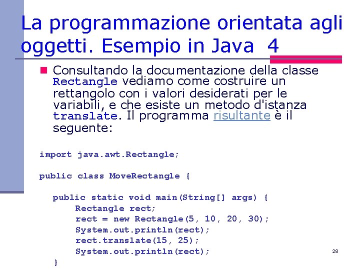 La programmazione orientata agli oggetti. Esempio in Java 4 n Consultando la documentazione della