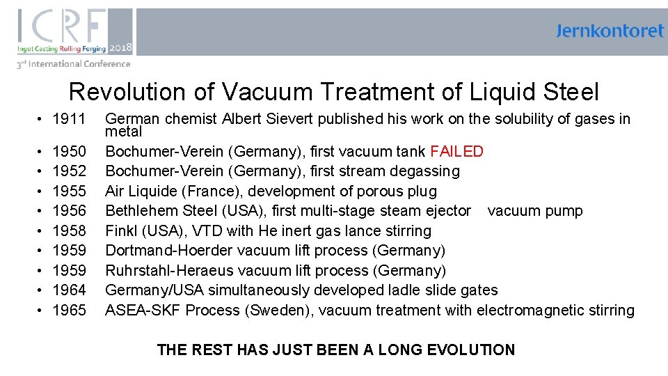 , Revolution of Vacuum Treatment of Liquid Steel • 1911 • • • 1950