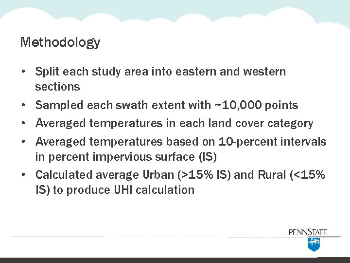Methodology • Split each study area into eastern and western sections • Sampled each