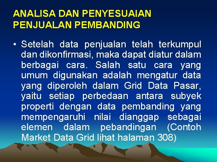 ANALISA DAN PENYESUAIAN PENJUALAN PEMBANDING • Setelah data penjualan telah terkumpul dan dikonfirmasi, maka