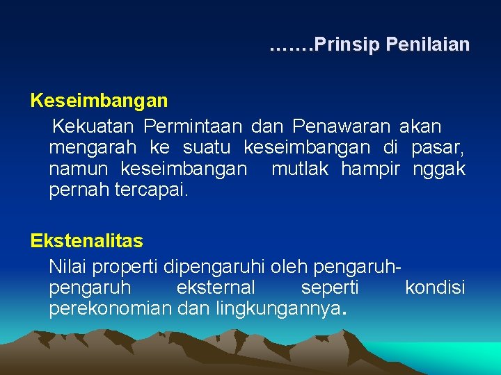 ……. Prinsip Penilaian Keseimbangan Kekuatan Permintaan dan Penawaran akan mengarah ke suatu keseimbangan di