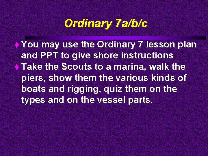 Ordinary 7 a/b/c You may use the Ordinary 7 lesson plan and PPT to