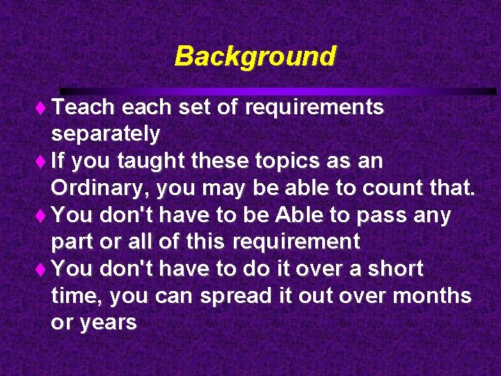 Background Teach set of requirements separately If you taught these topics as an Ordinary,