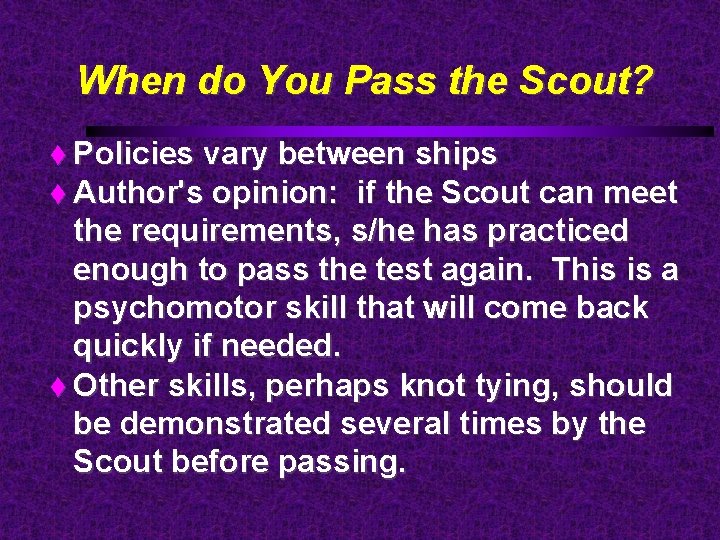 When do You Pass the Scout? Policies vary between ships Author's opinion: if the