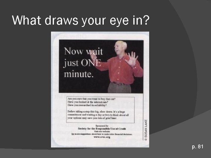What draws your eye in? p. 81 What draws your eye in? p. 81