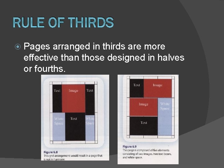 RULE OF THIRDS Pages arranged in thirds are more effective than those designed in RULE OF THIRDS Pages arranged in thirds are more effective than those designed in