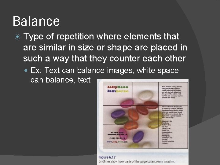 Balance Type of repetition where elements that are similar in size or shape are Balance Type of repetition where elements that are similar in size or shape are