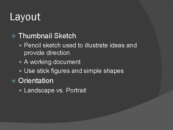 Layout Thumbnail Sketch Pencil sketch used to illustrate ideas and provide direction. A working Layout Thumbnail Sketch Pencil sketch used to illustrate ideas and provide direction. A working