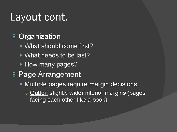 Layout cont. Organization What should come first? What needs to be last? How many Layout cont. Organization What should come first? What needs to be last? How many